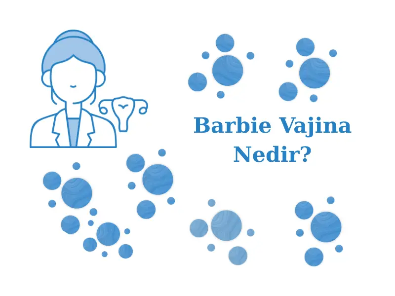 Barbie Vajina Nedir?