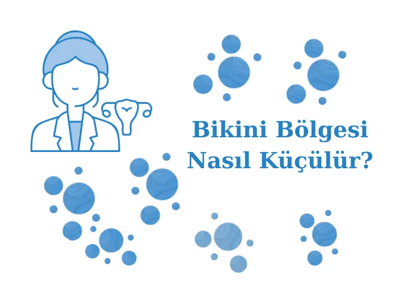 Bikini Bölgesi Nasıl Küçülür?