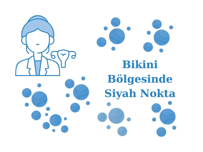 Bikini Bölgesinde Siyah Nokta