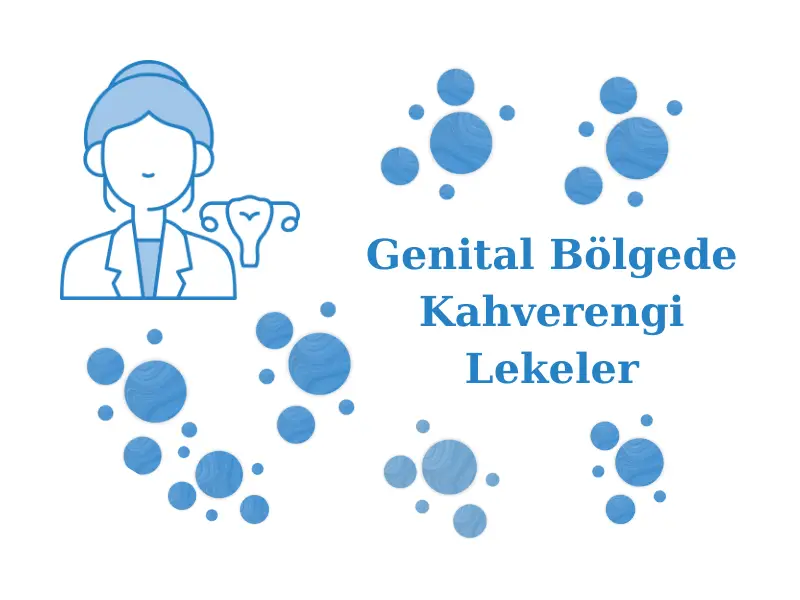 Genital Bölgede Kahverengi Lekeler