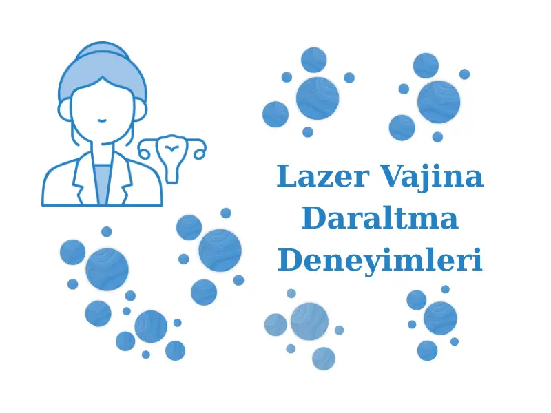 Lazer Vajina Daraltma Deneyimleri