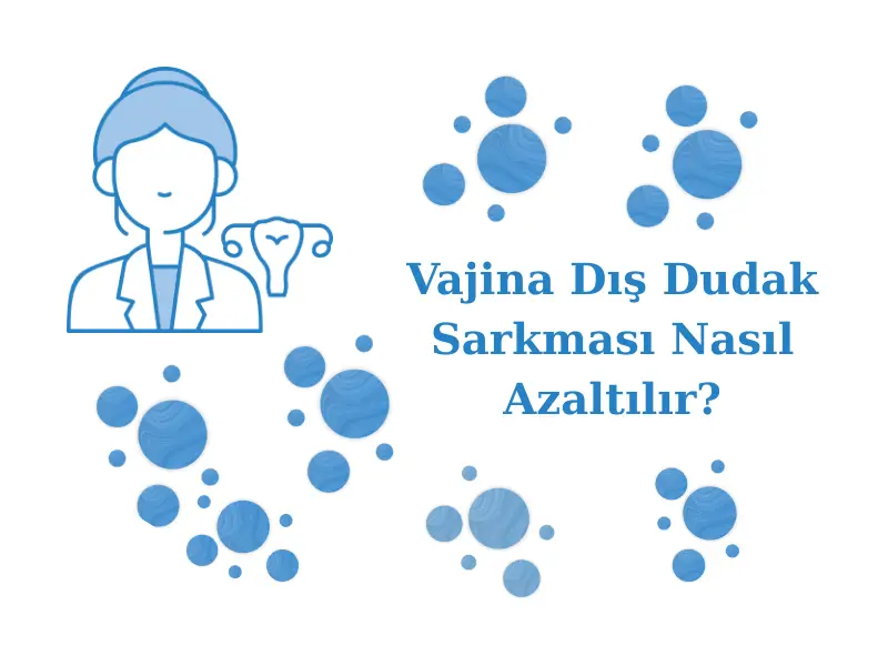 Vajina Dış Dudak Sarkması Nasıl Azaltılır?